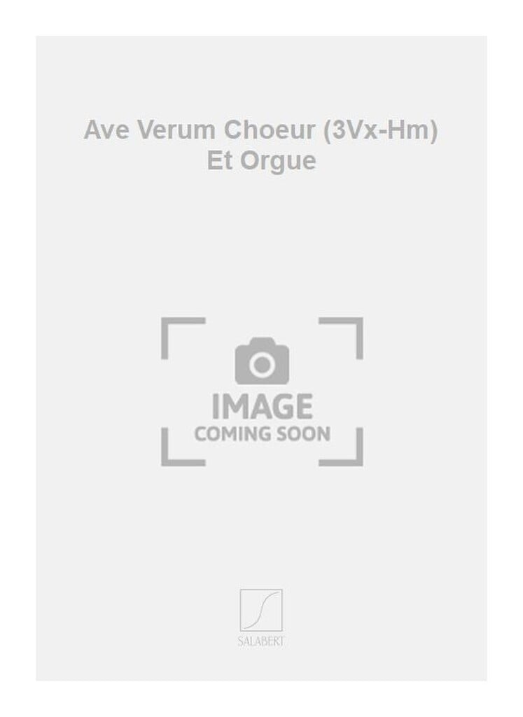 Ave Verum Choeur (3Vx-Hm) Et Orgue